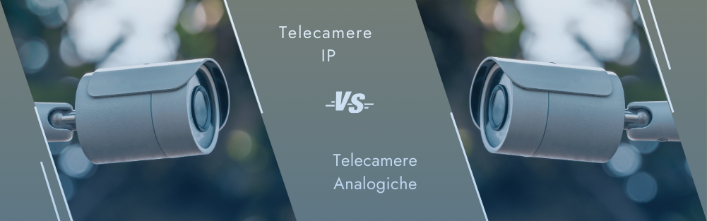 telecamere analogiche e telecamere digitali